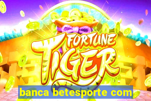 banca betesporte com